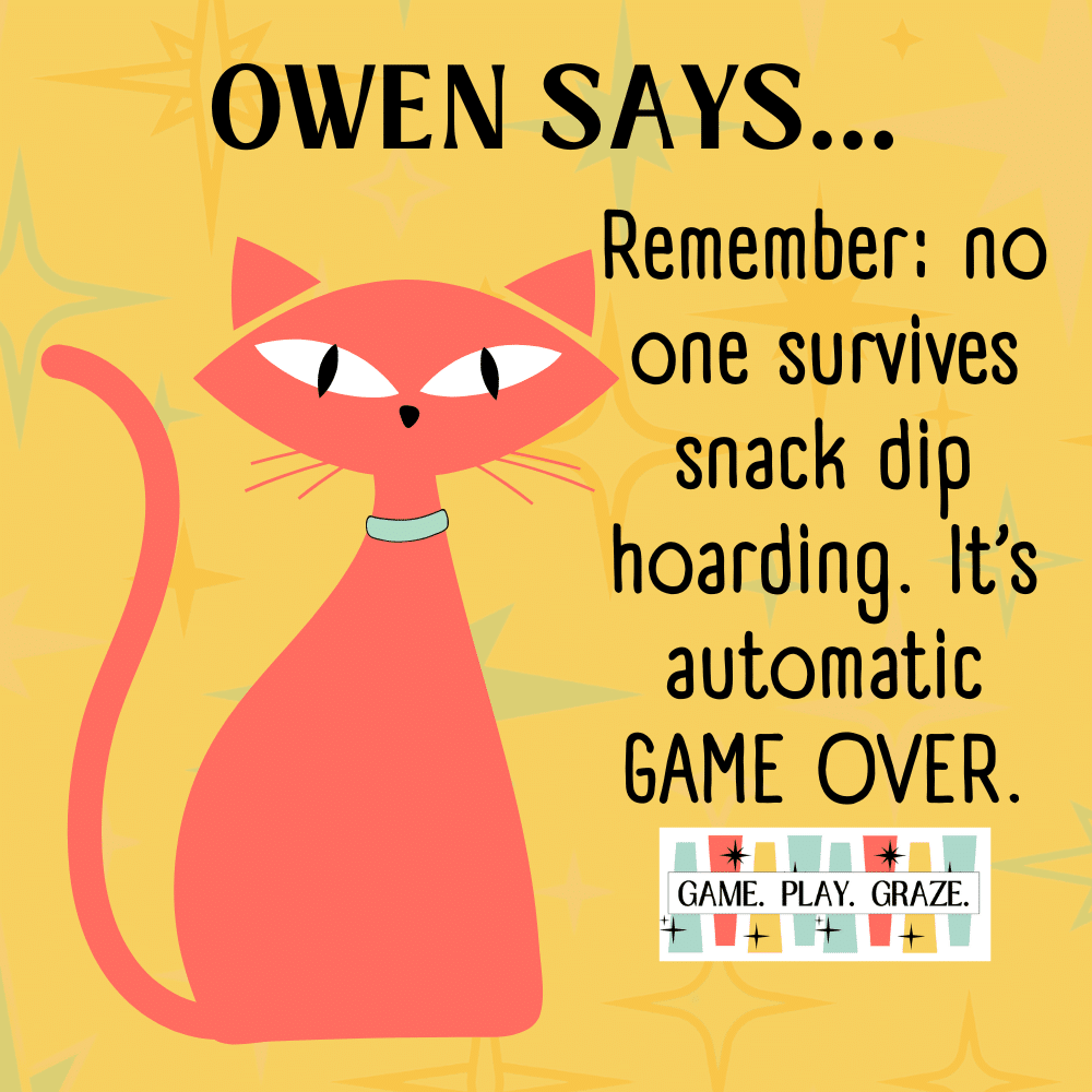 OWEN SAYS DONT EAT ALL THE PARTY DIP ON GAME NIGHT text over cartoon cat game mascot