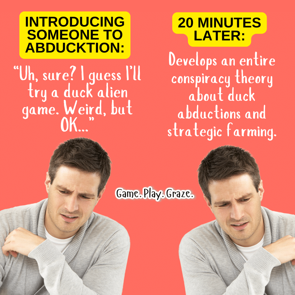 Aducktion Duck Board Game Funny Meme GPG - 2 images of same man changing his mind about the duck alien game. (Game Play Graze board games and cards games)