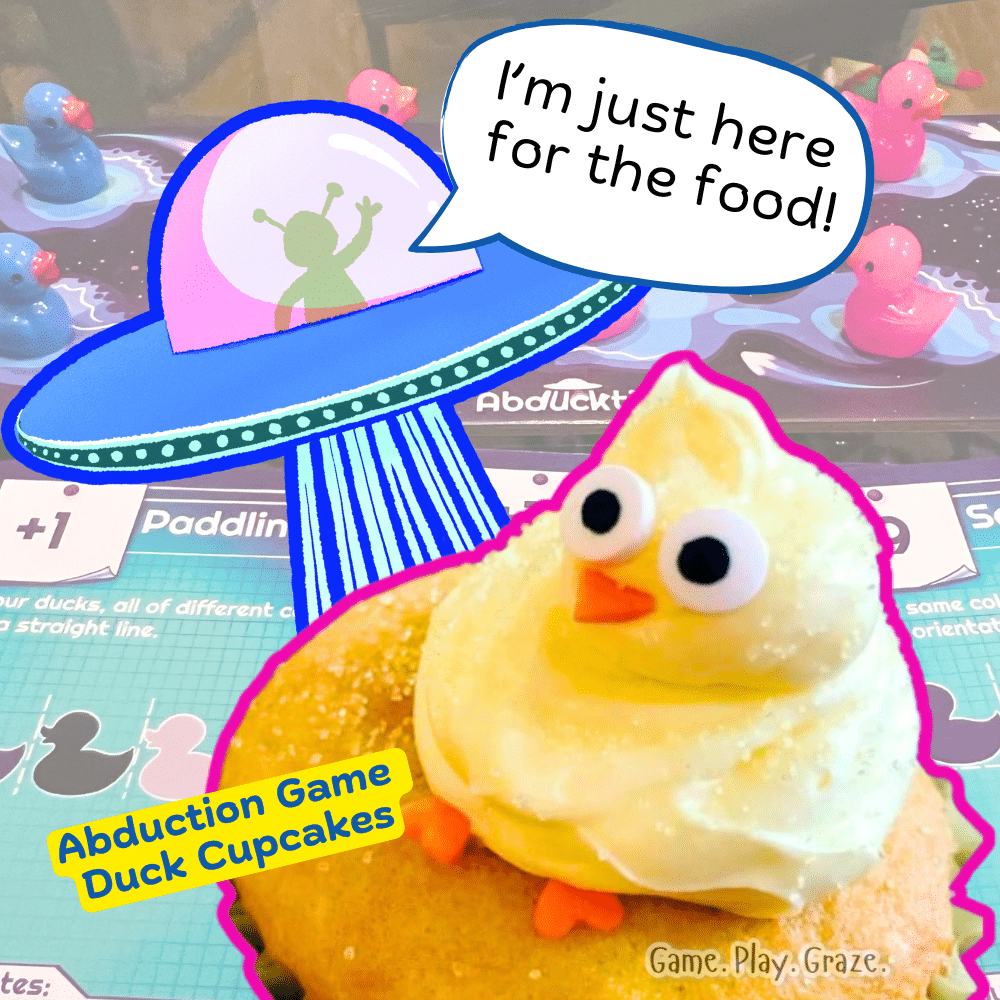 Abducktion Board Game Duck Cupcakes Funny Abducktion Board Game Meme - Abducktion duck game with picture of cute duck cupcake and cartoon UFO alien ship with alien saying "Im just here for the food!" - fun game night party ideas